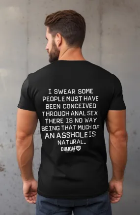 Asshole aren't Natural T-Shirt